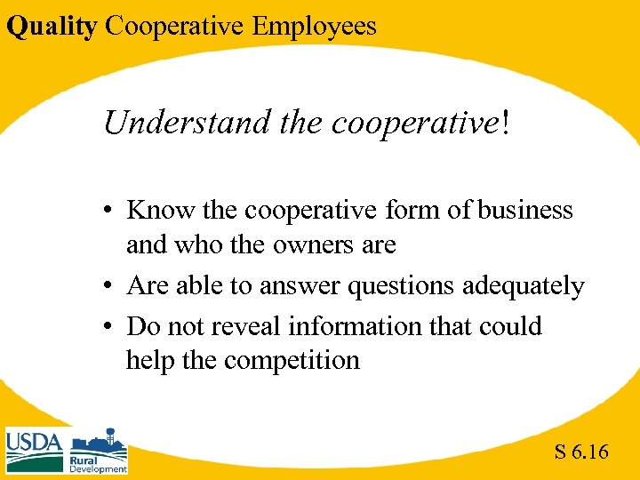 Quality Cooperative Employees Understand the cooperative! • Know the cooperative form of business and