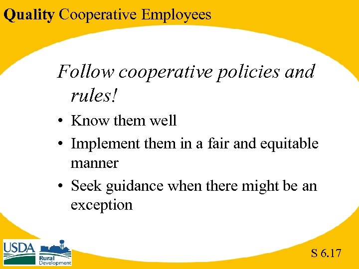 Quality Cooperative Employees Follow cooperative policies and rules! • Know them well • Implement