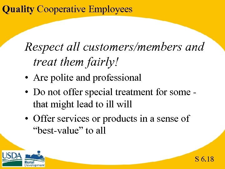 Quality Cooperative Employees Respect all customers/members and treat them fairly! • Are polite and