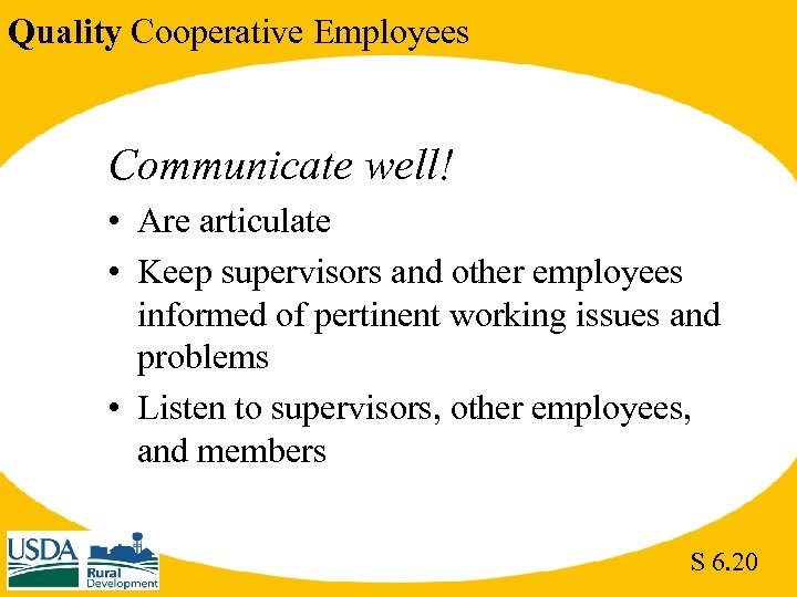 Quality Cooperative Employees Communicate well! • Are articulate • Keep supervisors and other employees