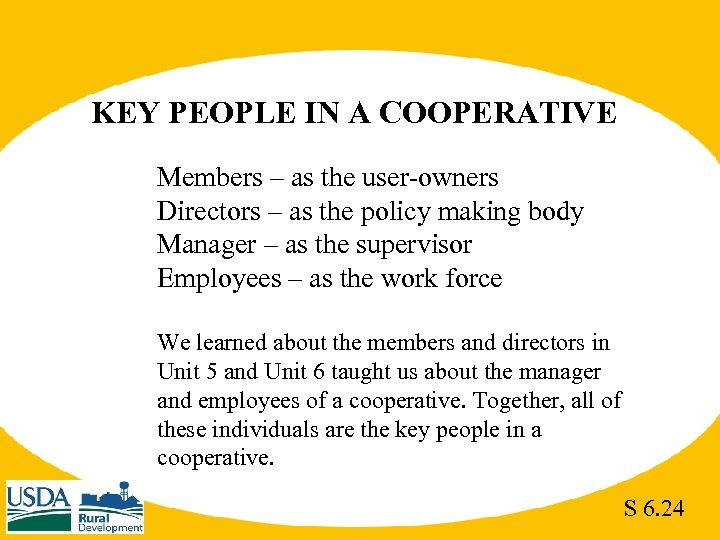 KEY PEOPLE IN A COOPERATIVE Members – as the user-owners Directors – as the