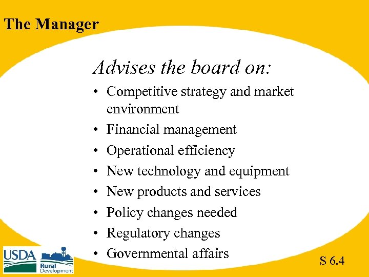 The Manager Advises the board on: • Competitive strategy and market environment • Financial