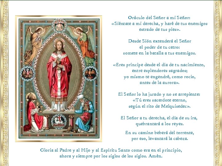 Oráculo del Señor a mi Señor: «Siéntate a mi derecha, y haré de tus