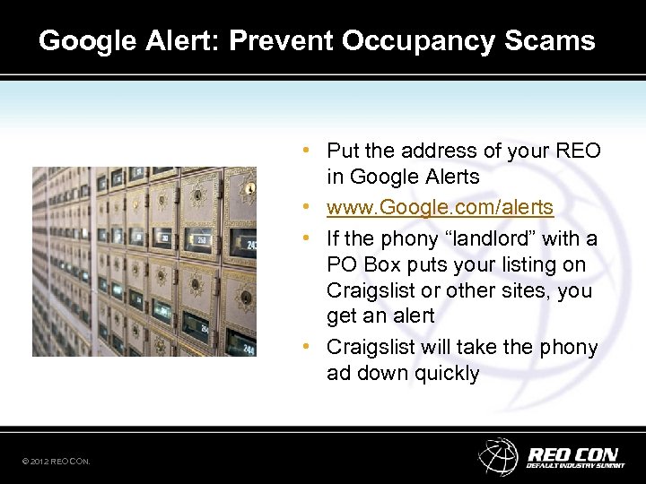 Google Alert: Prevent Occupancy Scams • Put the address of your REO in Google
