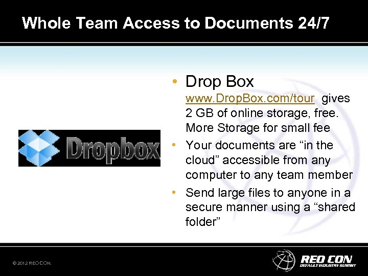 Whole Team Access to Documents 24/7 • Drop Box www. Drop. Box. com/tour gives