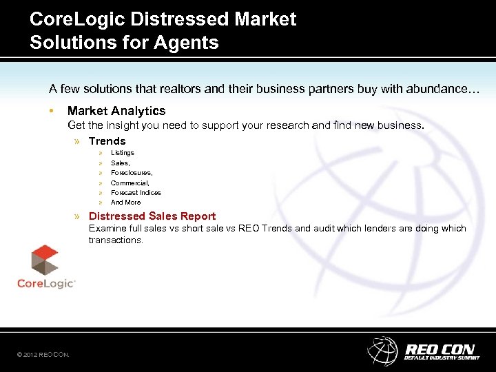 Core. Logic Distressed Market Solutions for Agents A few solutions that realtors and their
