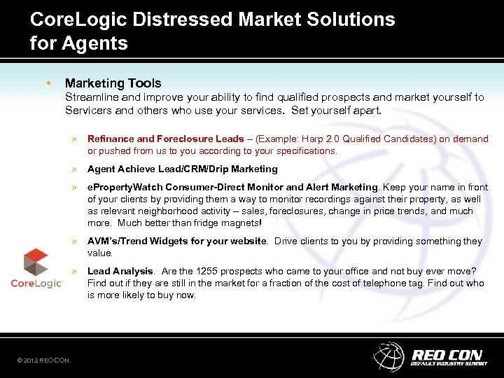 Core. Logic Distressed Market Solutions for Agents • Marketing Tools Streamline and improve your