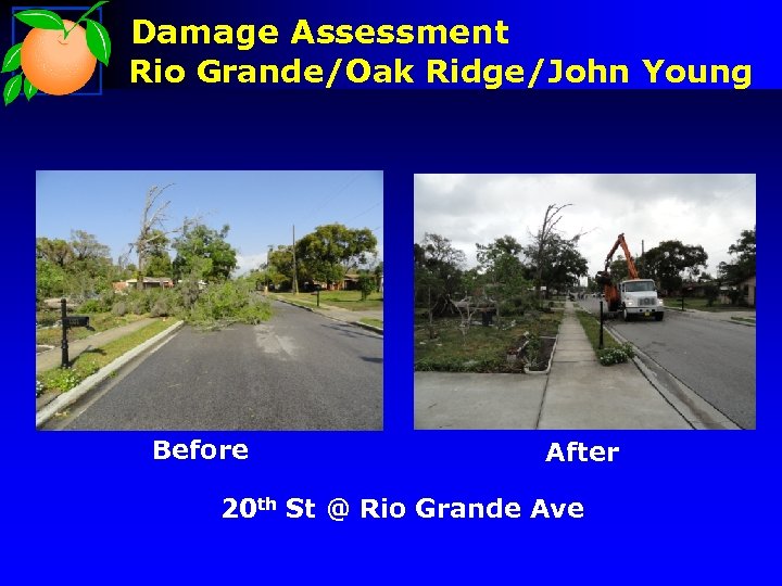 Damage Assessment Rio Grande/Oak Ridge/John Young Before After 20 th St @ Rio Grande
