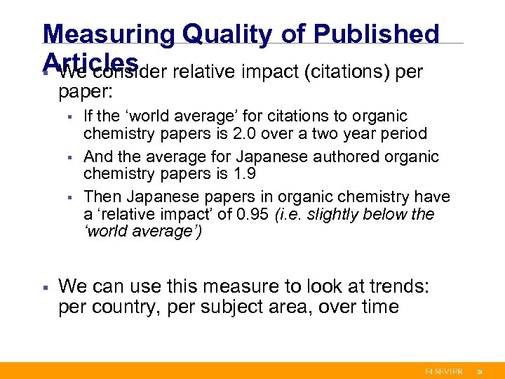 Measuring Quality of Published Articles relative impact (citations) per § We consider paper: §