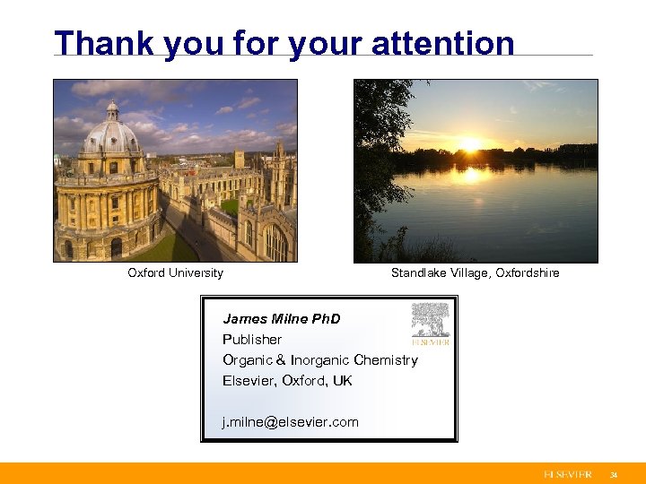 Thank you for your attention Oxford University Standlake Village, Oxfordshire James Milne Ph. D