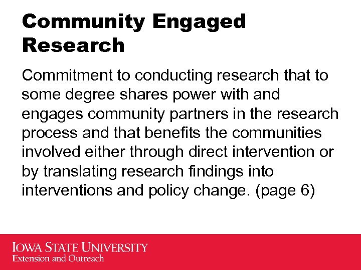 Community Engaged Research Commitment to conducting research that to some degree shares power with