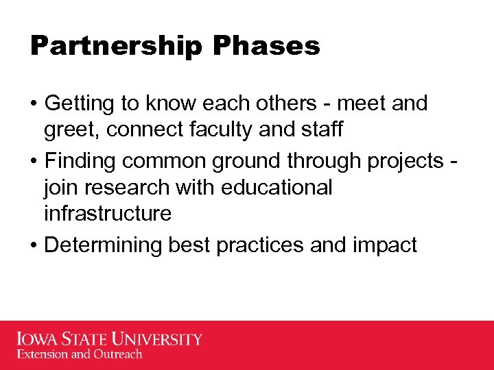 Partnership Phases • Getting to know each others - meet and greet, connect faculty