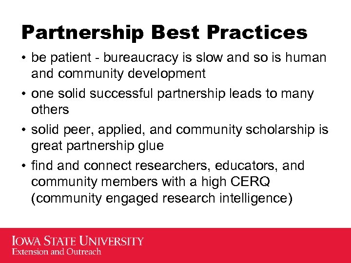 Partnership Best Practices • be patient - bureaucracy is slow and so is human