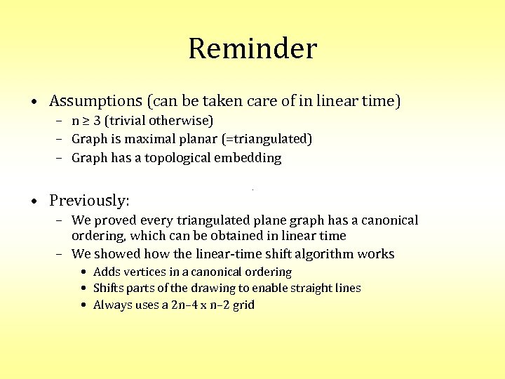 Reminder • Assumptions (can be taken care of in linear time) – n ≥