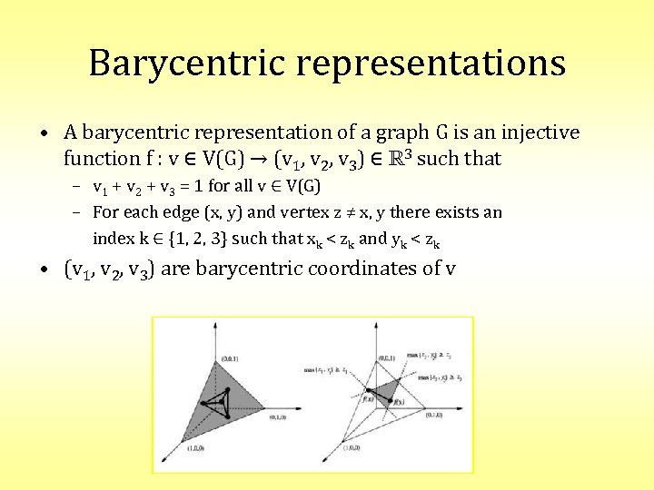 Barycentric representations • A barycentric representation of a graph G is an injective function