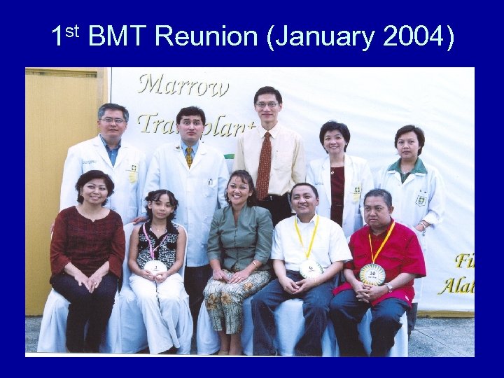 1 st BMT Reunion (January 2004) 