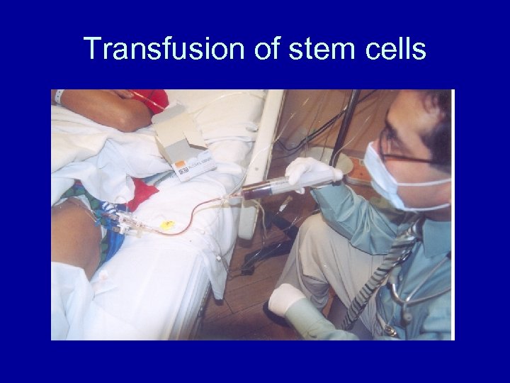 Transfusion of stem cells 