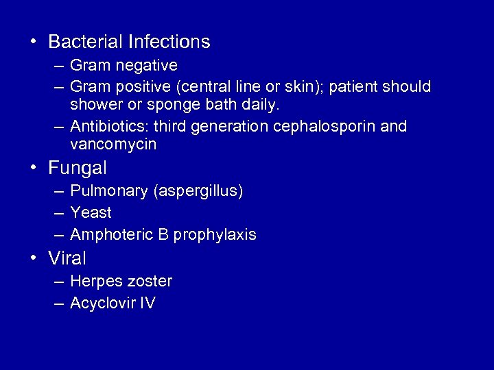  • Bacterial Infections – Gram negative – Gram positive (central line or skin);