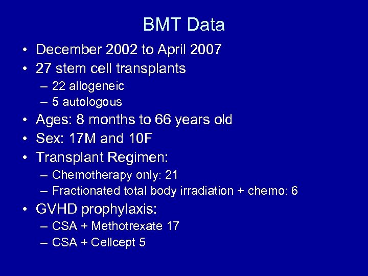 BMT Data • December 2002 to April 2007 • 27 stem cell transplants –