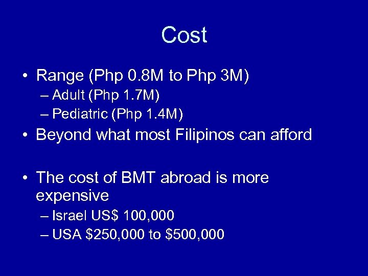 Cost • Range (Php 0. 8 M to Php 3 M) – Adult (Php