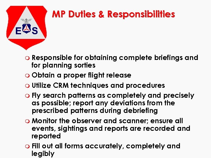 MP Duties & Responsibilities m Responsible for obtaining complete briefings and for planning sorties
