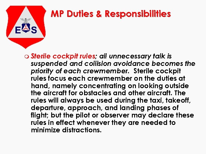 MP Duties & Responsibilities m Sterile cockpit rules; all unnecessary talk is suspended and