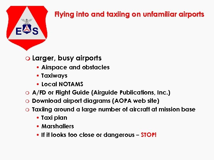 Flying into and taxiing on unfamiliar airports m Larger, m m m busy airports
