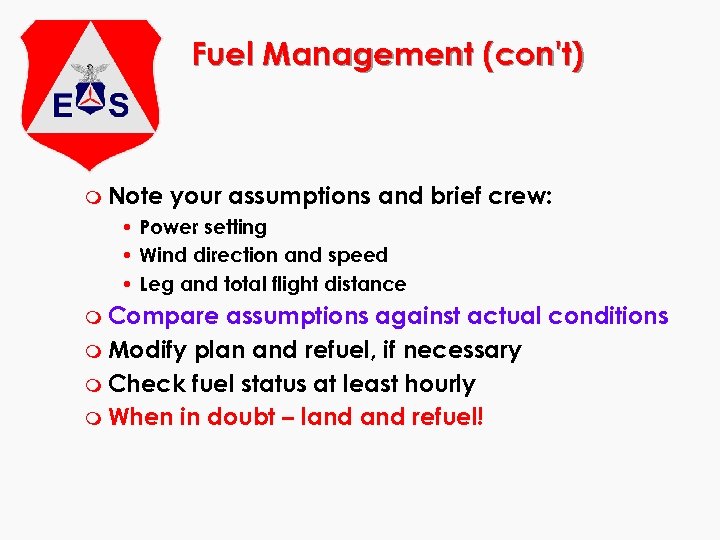 Fuel Management (con't) m Note your assumptions and brief crew: • Power setting •
