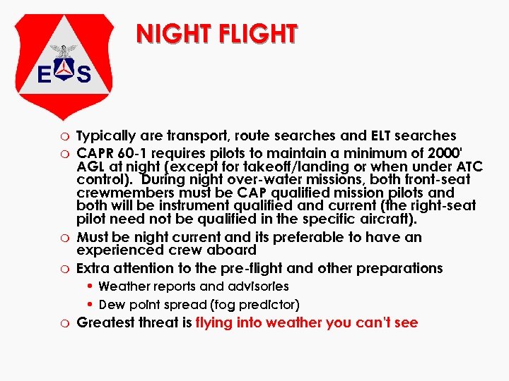 NIGHT FLIGHT m m Typically are transport, route searches and ELT searches CAPR 60