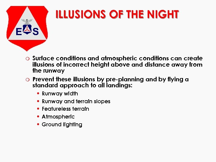 ILLUSIONS OF THE NIGHT m m Surface conditions and atmospheric conditions can create illusions