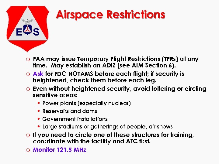 Airspace Restrictions m m m FAA may issue Temporary Flight Restrictions (TFRs) at any