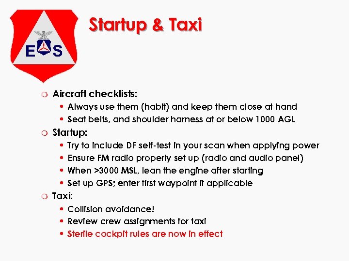 Startup & Taxi m Aircraft checklists: • Always use them (habit) and keep them