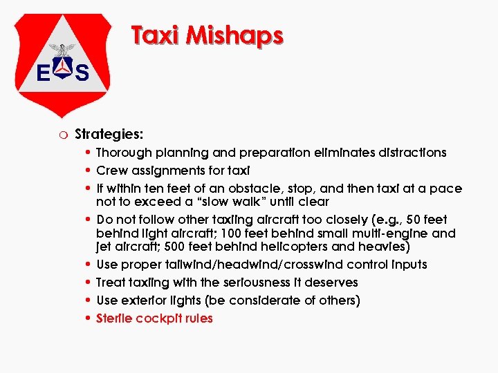 Taxi Mishaps m Strategies: • Thorough planning and preparation eliminates distractions • Crew assignments