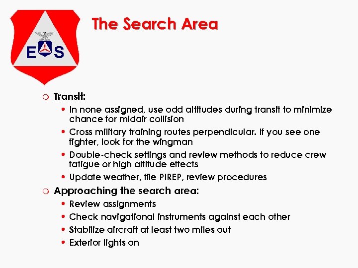 The Search Area m Transit: • In none assigned, use odd altitudes during transit