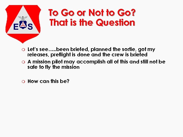 To Go or Not to Go? That is the Question m m m Let’s