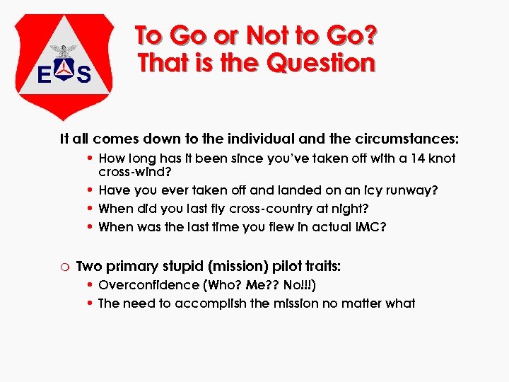 To Go or Not to Go? That is the Question It all comes down