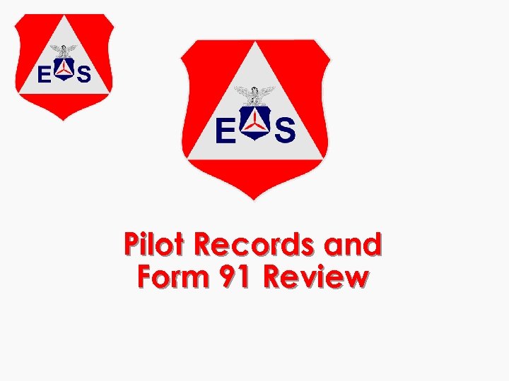 Pilot Records and Form 91 Review 