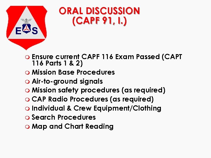 ORAL DISCUSSION (CAPF 91, I. ) m Ensure current CAPF 116 Exam Passed (CAPT