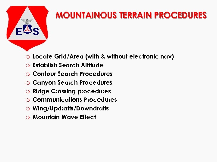 MOUNTAINOUS TERRAIN PROCEDURES m m m m Locate Grid/Area (with & without electronic nav)