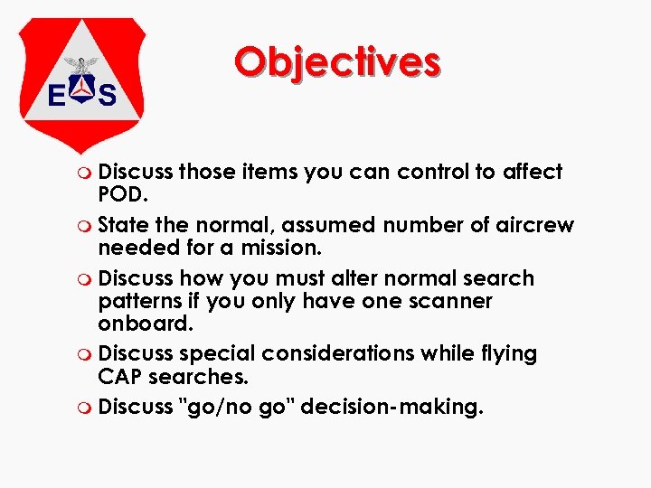 Objectives m Discuss those items you can control to affect POD. m State the