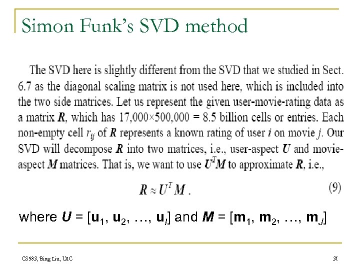 Simon Funk’s SVD method where U = [u 1, u 2, …, u. I]