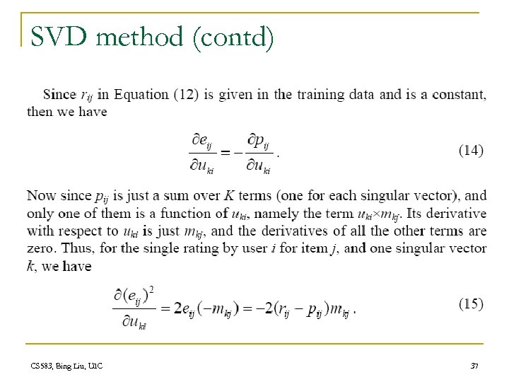 SVD method (contd) CS 583, Bing Liu, UIC 37 