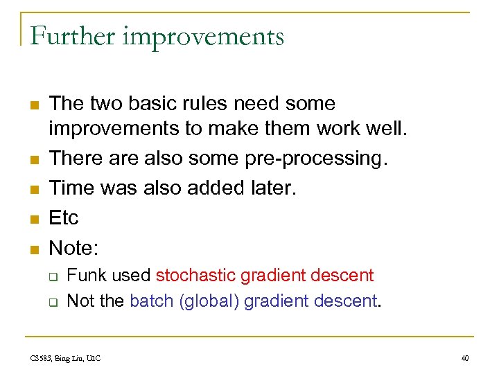 Further improvements n n n The two basic rules need some improvements to make
