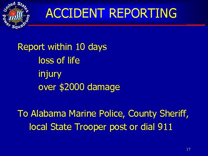 ACCIDENT REPORTING Report within 10 days loss of life injury over $2000 damage To