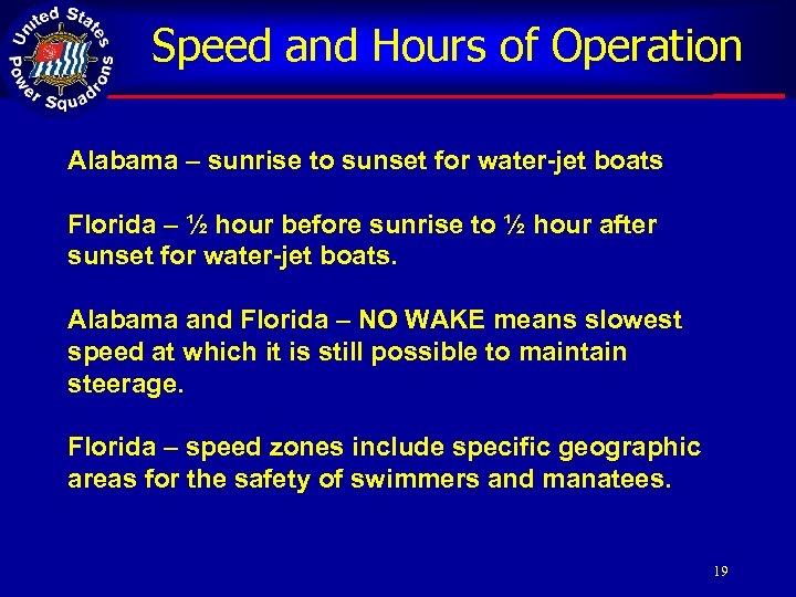 Speed and Hours of Operation Alabama – sunrise to sunset for water-jet boats Florida