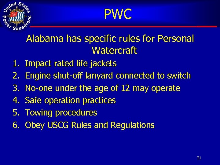 PWC Alabama has specific rules for Personal Watercraft 1. 2. 3. 4. 5. 6.