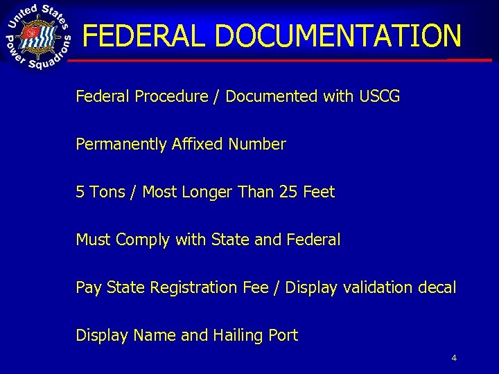 FEDERAL DOCUMENTATION Federal Procedure / Documented with USCG Permanently Affixed Number 5 Tons /