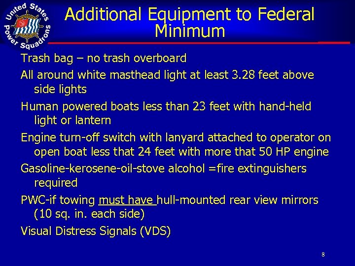 Additional Equipment to Federal Minimum Trash bag – no trash overboard All around white