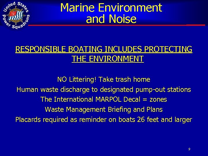 Marine Environment and Noise RESPONSIBLE BOATING INCLUDES PROTECTING THE ENVIRONMENT NO Littering! Take trash