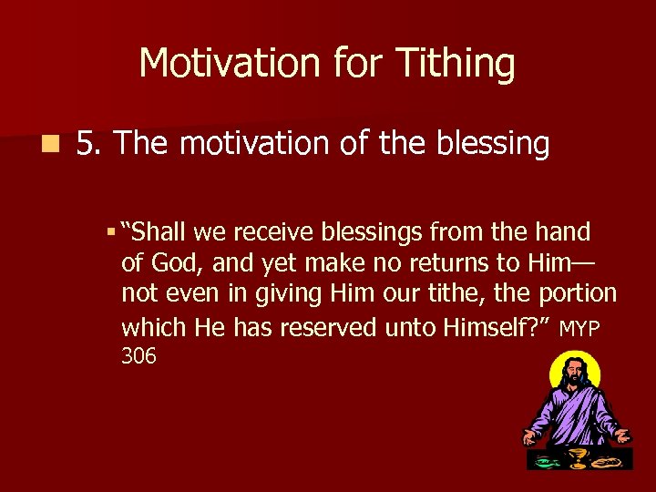 Motivation for Tithing n 5. The motivation of the blessing § “Shall we receive